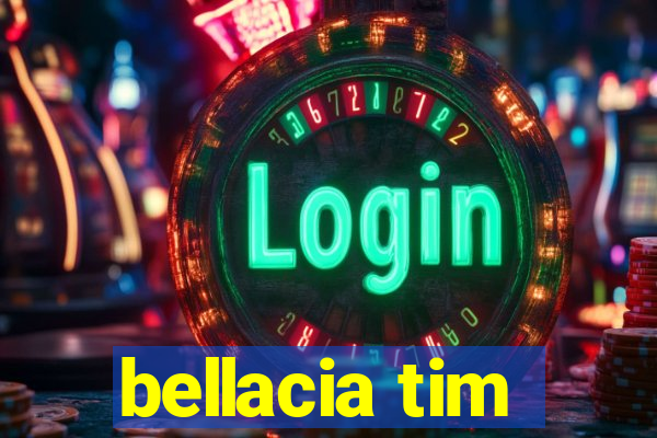 bellacia tim